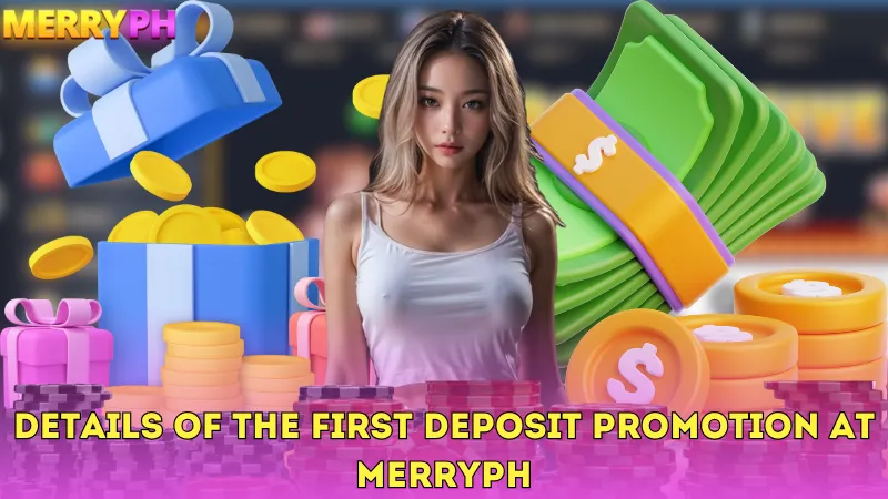 Details of the First Deposit Promotion at Merryph