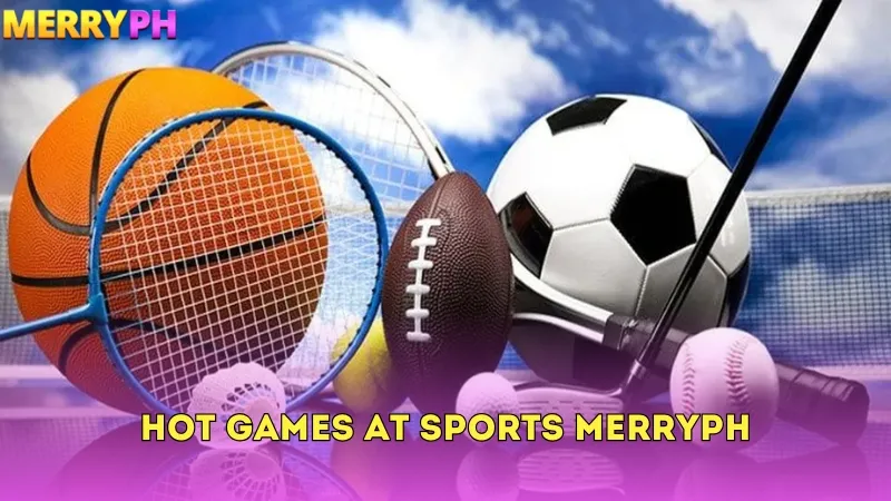 Hot Games at Sports Merryph